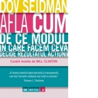 Afla cum. De ce modul in care facem ceva decide rezultatul actiunii