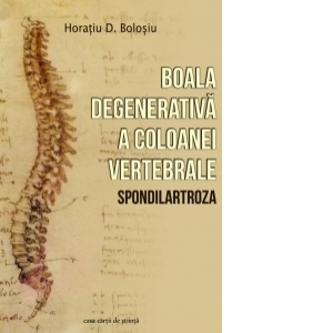 Boala degenerativa a coloanei vertebrale (Spondilartroza)