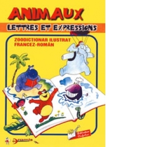 Animaux - lettres et expressions-ZOO minidictionar francez/roman