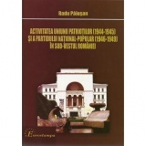 Activitatea uniunii patriotilor (1944 - 1945) si a partidului national-popular (1946-1947) în sud-vestul Romaniei