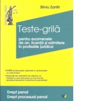 Teste-grila pentru examenele de an, licenta si admitere in profesiile juridice. Drept penal. Drept procesual penal