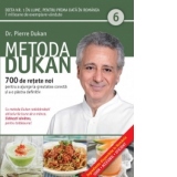 Metoda Dukan (Vol. 6) 700 de retete noi pentru a ajunge la greutatea corecta si a o pastra definitiv
