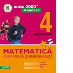 Matematica Clasa a IV-a. Competente si performanta - Exercitii, probleme, jocuri, teste