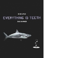 Everything is Teeth