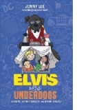 Elvis and the Underdogs: Secrets, Secret Service, and Room S