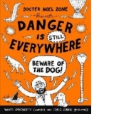 Danger is Still Everywhere: Beware of the Dog