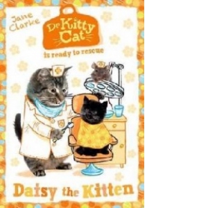 Dr KittyCat is Ready to Rescue: Daisy the Kitten