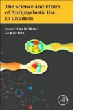 Science and Ethics of Antipsychotic Use in Children