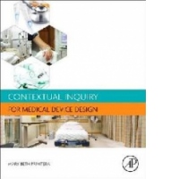 Contextual Inquiry for Medical Device Design
