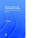 Stress, Trauma, and Posttraumatic Growth