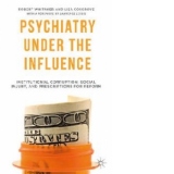 Psychiatry Under the Influence
