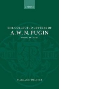 Collected Letters of A. W. N. Pugin