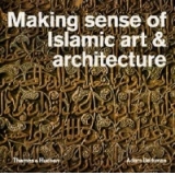 Making Sense of Islamic Art and Architecture