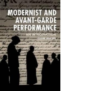 Modernist and Avant-Garde Performance