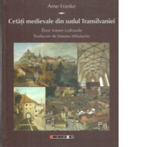 Cetati medievale din sudul Transilvaniei