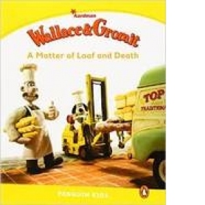 Penguin Kids 6 Wallace&Gromit: A Matter of Loaf and Death Reader