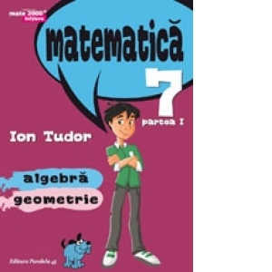 Mate 2000 Initiere - Matematica. Algebra, Geometrie. Clasa a VII-a. Partea I (anul scolar 2015-2016)