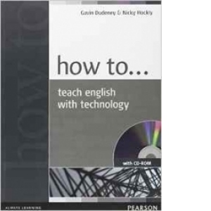 How to Teach English with Technology Book and CD-ROM Pack