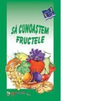 Sa cunoastem fructele