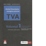 Ghidul Directivelor europene privind TVA.Vol I. Introducere in sistemul european de TVA