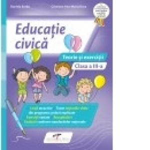 Caiet Educatie civica - Teorie si exercitii. Clasa a III-a