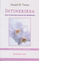 Intinerirea. Cum sa inversam procesul de imbatranire