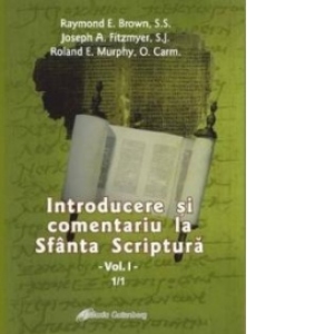 Introducere si comentariu la Sfanta Scriptura - volumul I -
