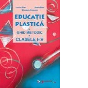 Educatie plastica - ghid metodic (clasele I-IV)