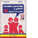 Consiliere parentala in gradinita - 40 de sugestii de teme posibile