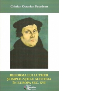 Reforma lui Luther si implicatiile acesteia in Europa sec. XVI