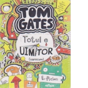 Tom Gates - Totul e uimitor (oarecum)