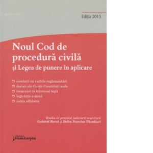 Noul Cod de procedura civila si Legea de punere in aplicare. Actualizat 10 septembrie 2015