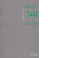 Timisoara 20 - Artisti ai generatiei 80 (editia a doua)