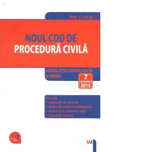 Noul Cod de procedura civila. Legislatie consolidata si index: 7 septembrie 2015