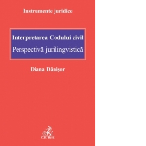 Interpretarea Codului civil. Perspectiva jurilingvistica