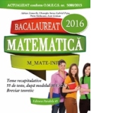 Bacalaureat 2016. Matematica M_Mate-Info. 55 de teste rezolvate dupa modelul M.E.C.S.