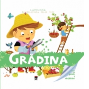 Gradina - Larousse Enciclopedia celor mici