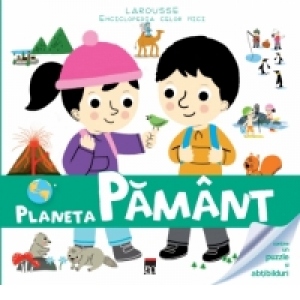 Planeta Pamant - Larousse Enciclopedia celor mici