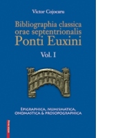 Bibliographia classica orae septentrionalis Ponti Euxini Vol. I - Epigraphica, numismatica, onomastica, prosopographica