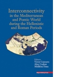 Interconnectivity in the Mediterranean and Pontic World during the Hellenistic and Roman Periods
