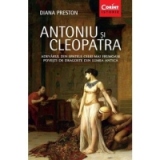 Antoniu si Cleopatra.  Adevarul din spatele celei mai frumoase povesti de dragoste din lumea antica