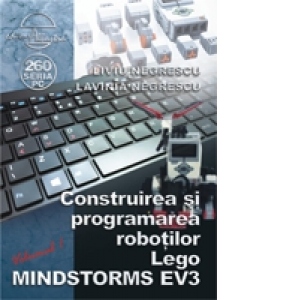 Construirea si programarea robotilor Lego MINDSTORMS EV3