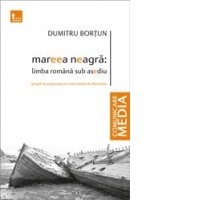 Mareea neagra: Limba romana sub asediu. Greseli de exprimare in mass media din Romania