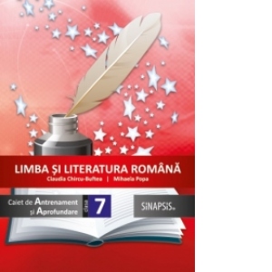 Limba si literatura romana - Caiet de Antrenament si Aprofundare clasa a VII-a