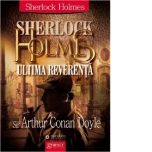 Sherlock Holmes - Ultima reverenta