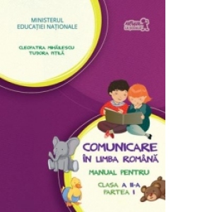 Comunicare in limba romana. Manual pentru clasa a II-a, partea I (contine CD)