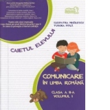 Comunicare in limba romana. Caietul elevului - Clasa a II-a, volumul I