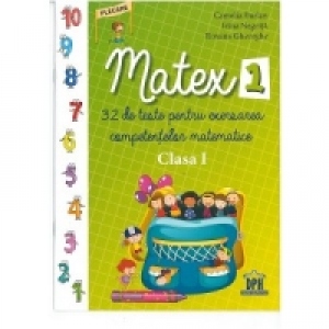 Matex 1. 32 de teste pentru exersarea competentelor matematice - Clasa I