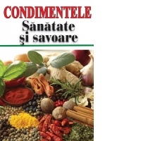 Condimentele. Sanatate si savoare