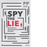 Spy the lie - Fosti ofiteri CIA te invata cum sa detectezi inselatoriile